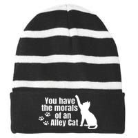 Funny You Have The Morals Of An Alley Cat Gift Striped Beanie with Solid Band