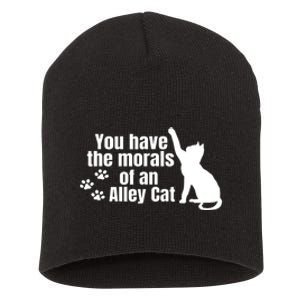 Funny You Have The Morals Of An Alley Cat Gift Short Acrylic Beanie