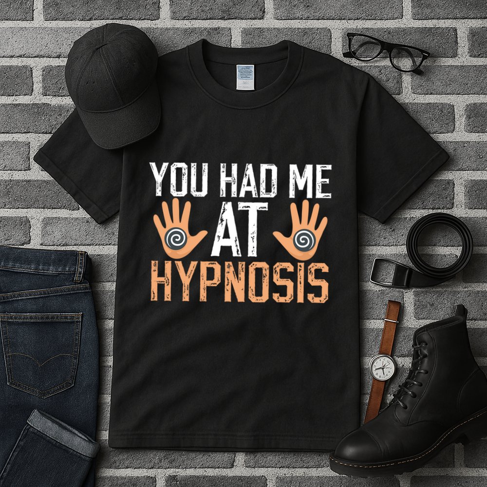 Funny You Had Me At Hypnosis Tall T-Shirt