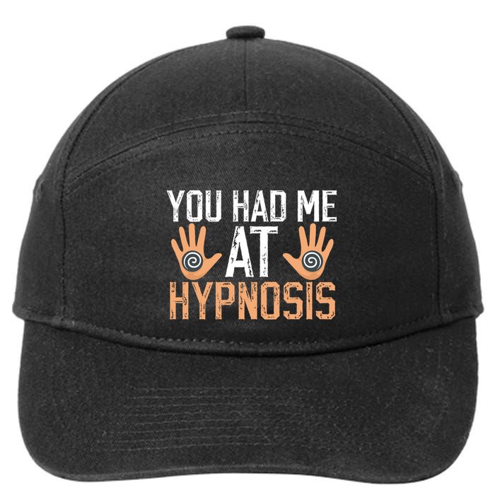 Funny You Had Me At Hypnosis 7-Panel Snapback Hat