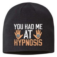 Funny You Had Me At Hypnosis Sustainable Beanie
