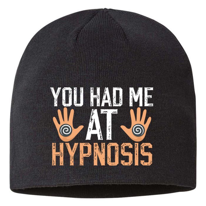 Funny You Had Me At Hypnosis Sustainable Beanie