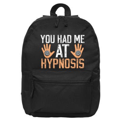 Funny You Had Me At Hypnosis 16 in Basic Backpack