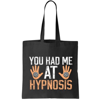 Funny You Had Me At Hypnosis Bag