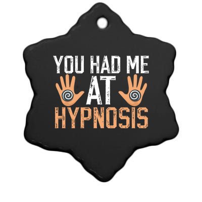 Funny You Had Me At Hypnosis Ceramic Star Ornament