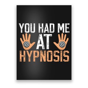 Funny You Had Me At Hypnosis Poster