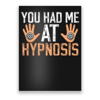 Funny You Had Me At Hypnosis Poster