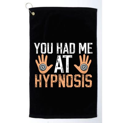 Funny You Had Me At Hypnosis Golf Towel