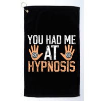 Funny You Had Me At Hypnosis Golf Towel