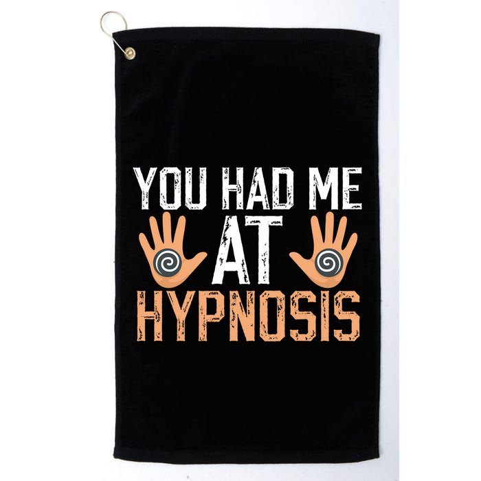 Funny You Had Me At Hypnosis Golf Towel