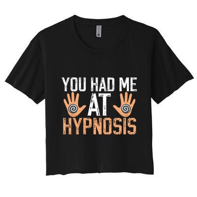 Funny You Had Me At Hypnosis Crop Top