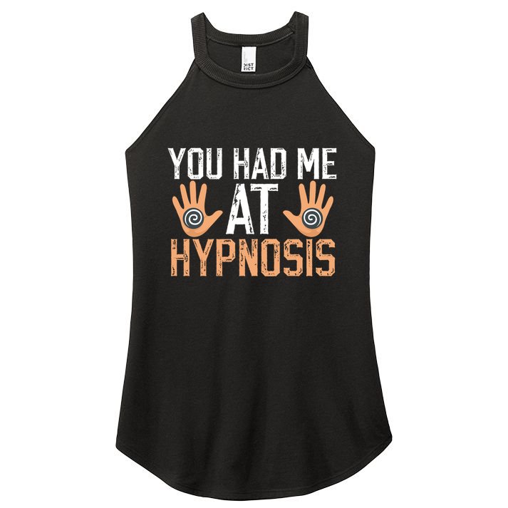 Funny You Had Me At Hypnosis Women's Perfect Tri Rocker Tank