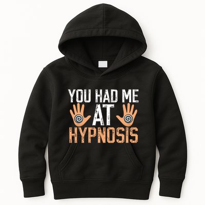 Funny You Had Me At Hypnosis Kids Hoodie