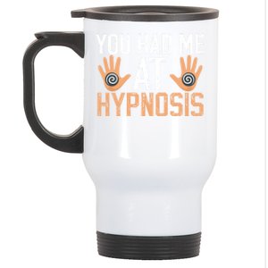 Funny You Had Me At Hypnosis Stainless Steel Travel Mug