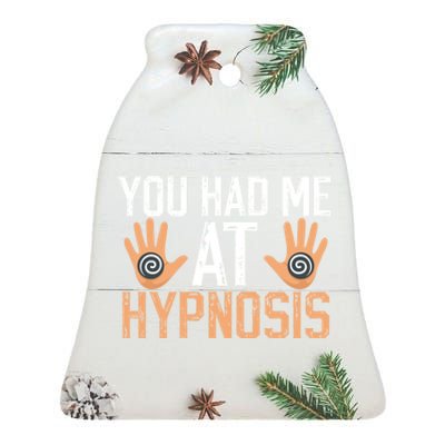 Funny You Had Me At Hypnosis Ceramic Bell Ornament