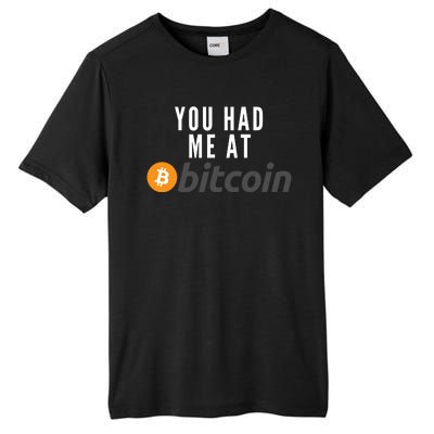 Funny You Had Me At Bitcoin Funny Bitcoin Meme BTC Cool Bitcoin Bitcoin Merch Tall Fusion ChromaSoft Performance T-Shirt