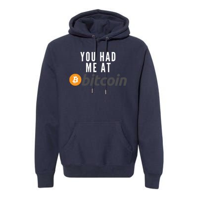 Funny You Had Me At Bitcoin Funny Bitcoin Meme BTC Cool Bitcoin Bitcoin Merch Premium Hoodie