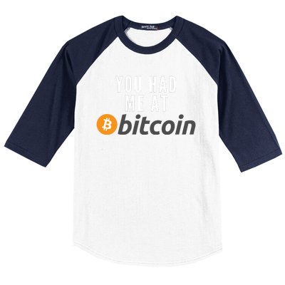 Funny You Had Me At Bitcoin Funny Bitcoin Meme BTC Cool Bitcoin Bitcoin Merch Baseball Sleeve Shirt