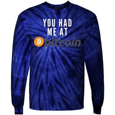 Funny You Had Me At Bitcoin Funny Bitcoin Meme BTC Cool Bitcoin Bitcoin Merch Tie-Dye Long Sleeve Shirt