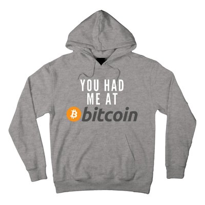 Funny You Had Me At Bitcoin Funny Bitcoin Meme BTC Cool Bitcoin Bitcoin Merch Hoodie