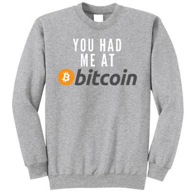 Funny You Had Me At Bitcoin Funny Bitcoin Meme BTC Cool Bitcoin Bitcoin Merch Sweatshirt