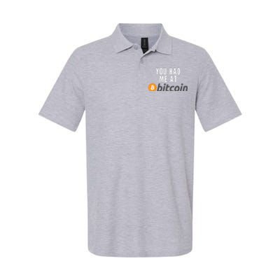 Funny You Had Me At Bitcoin Funny Bitcoin Meme BTC Cool Bitcoin Bitcoin Merch Softstyle Adult Sport Polo