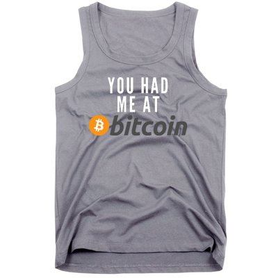 Funny You Had Me At Bitcoin Funny Bitcoin Meme BTC Cool Bitcoin Bitcoin Merch Tank Top