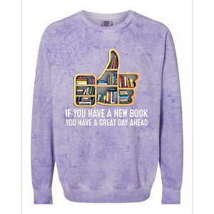 F You Have A New Book You Have A Great Day Ahead Book Lover Funny Gift Colorblast Crewneck Sweatshirt