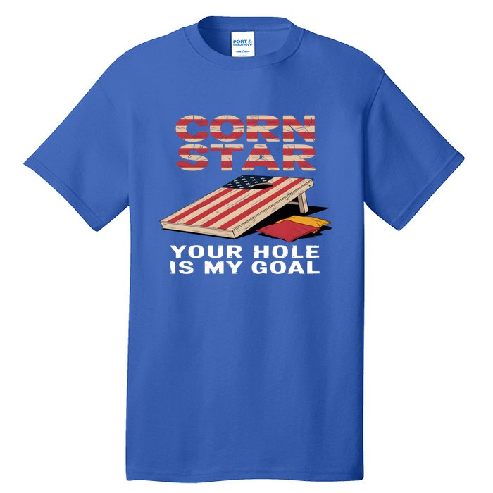 Funny Your Hole Is My Goal Design For Cornhole Game Lover Gift Tall T-Shirt