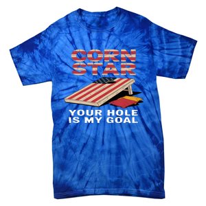 Funny Your Hole Is My Goal Design For Cornhole Game Lover Gift Tie-Dye T-Shirt