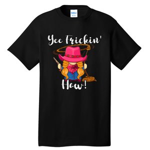 Funny Yee Haw Yee Freakin' Haw Cow Gnome Novelty Tall T-Shirt