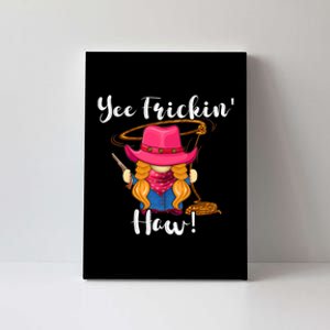 Funny Yee Haw Yee Freakin' Haw Cow Gnome Novelty Canvas