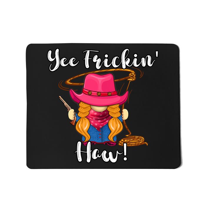 Funny Yee Haw Yee Freakin' Haw Cow Gnome Novelty Mousepad