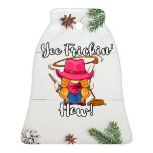 Funny Yee Haw Yee Freakin' Haw Cow Gnome Novelty Ceramic Bell Ornament