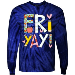 Fri Yay Happy Friday Funny Weekend Teacher Back To School Tie-Dye Long Sleeve Shirt