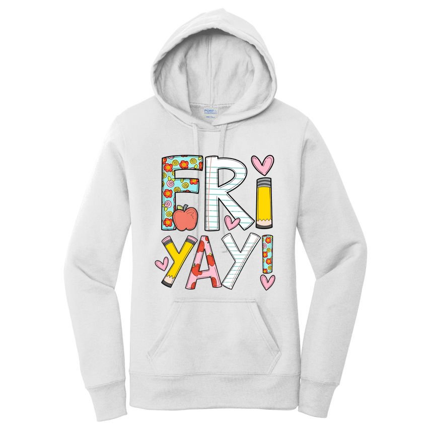 Fri Yay Happy Friday Funny Weekend Teacher Back To School Women's Pullover Hoodie
