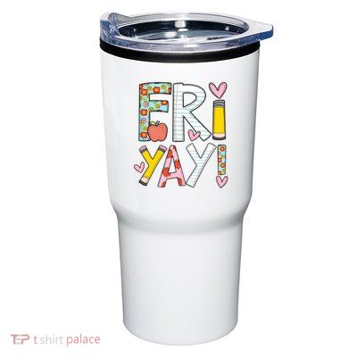 Fri Yay Happy Friday Funny Weekend Teacher Back To School Tumbler