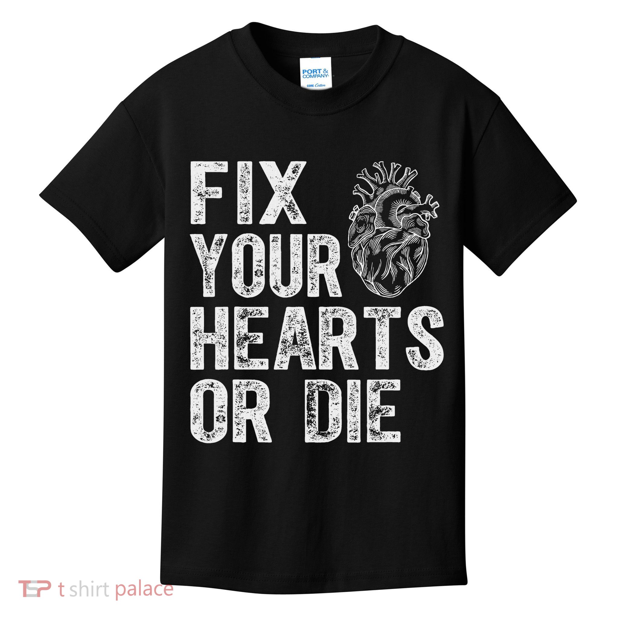 Fix Your Hearts Or Die Kids T-Shirt