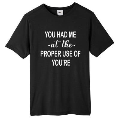 Funny You Had Me At The Proper Use Of You're Tall Fusion ChromaSoft Performance T-Shirt