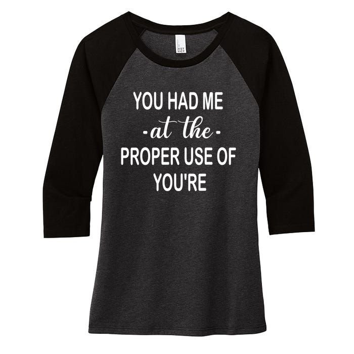 Funny You Had Me At The Proper Use Of You're Women's Tri-Blend 3/4-Sleeve Raglan Shirt