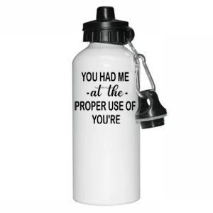 Funny You Had Me At The Proper Use Of You're Aluminum Water Bottle