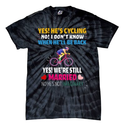 Funny Yes Hes Cycling Married Wife Husband Men Women Biker Tie-Dye T-Shirt