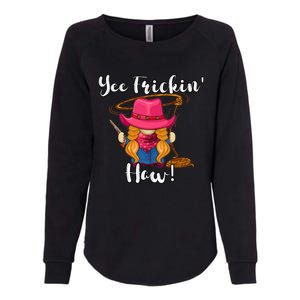 Funny Yee Haw Yee Freakin Haw Cowgirl Gnome Novelty Womens California Wash Sweatshirt