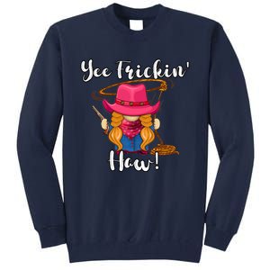 Funny Yee Haw Yee Freakin Haw Cowgirl Gnome Novelty Tall Sweatshirt