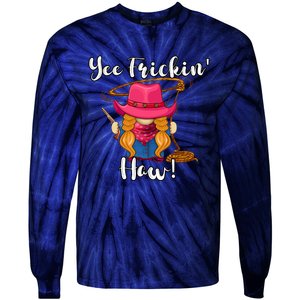 Funny Yee Haw Yee Freakin Haw Cowgirl Gnome Novelty Tie-Dye Long Sleeve Shirt