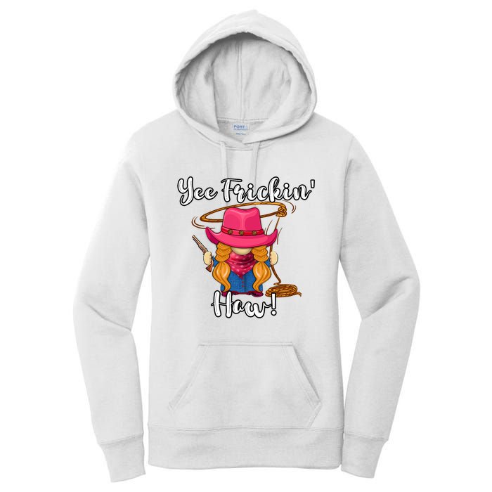 Funny Yee Haw Yee Freakin Haw Cowgirl Gnome Novelty Women's Pullover Hoodie