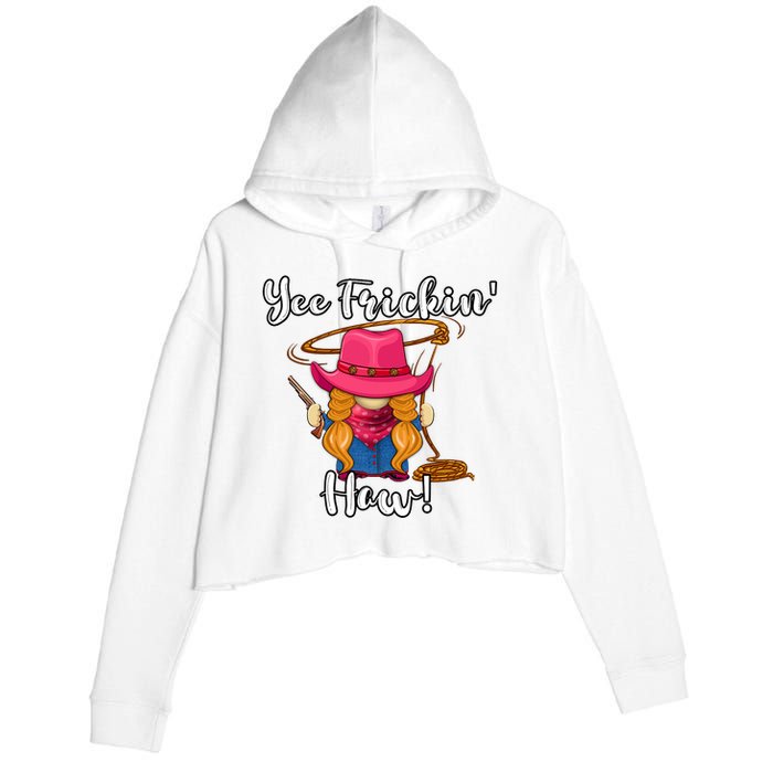 Funny Yee Haw Yee Freakin Haw Cowgirl Gnome Novelty Crop Fleece Hoodie