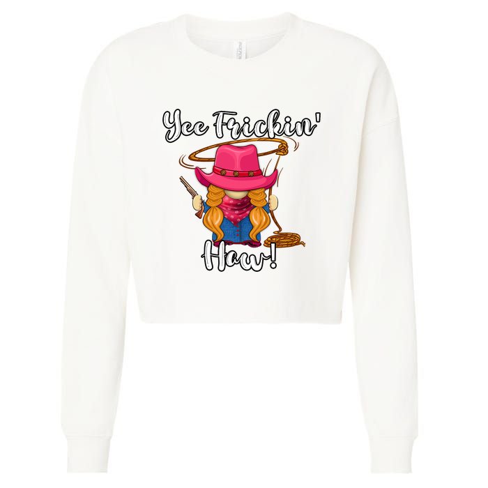 Funny Yee Haw Yee Freakin Haw Cowgirl Gnome Novelty Cropped Pullover Crew