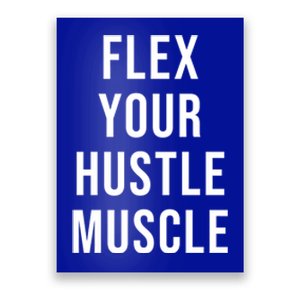 Flex Your Hustle Muscle Great Gift Poster