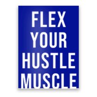 Flex Your Hustle Muscle Great Gift Poster